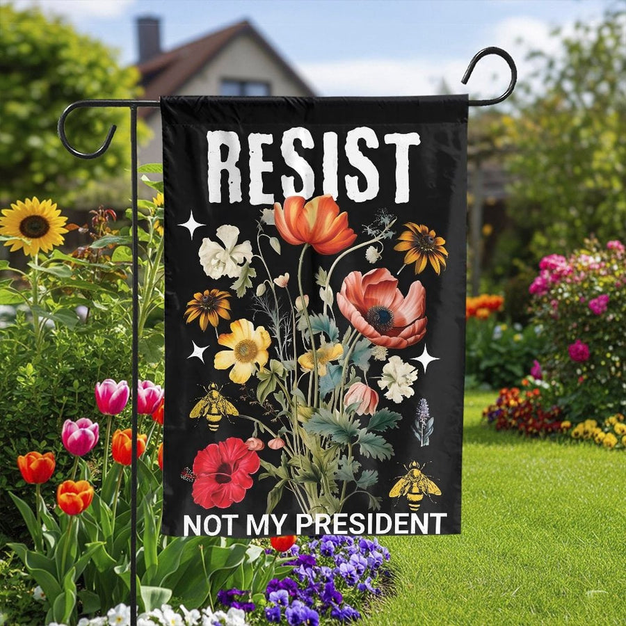 Not My President Garden Flag | Resist Wildflower Botanical Art | Double Sided Weather Resistant Polyester | Liberal Protest Yard Decor Gift