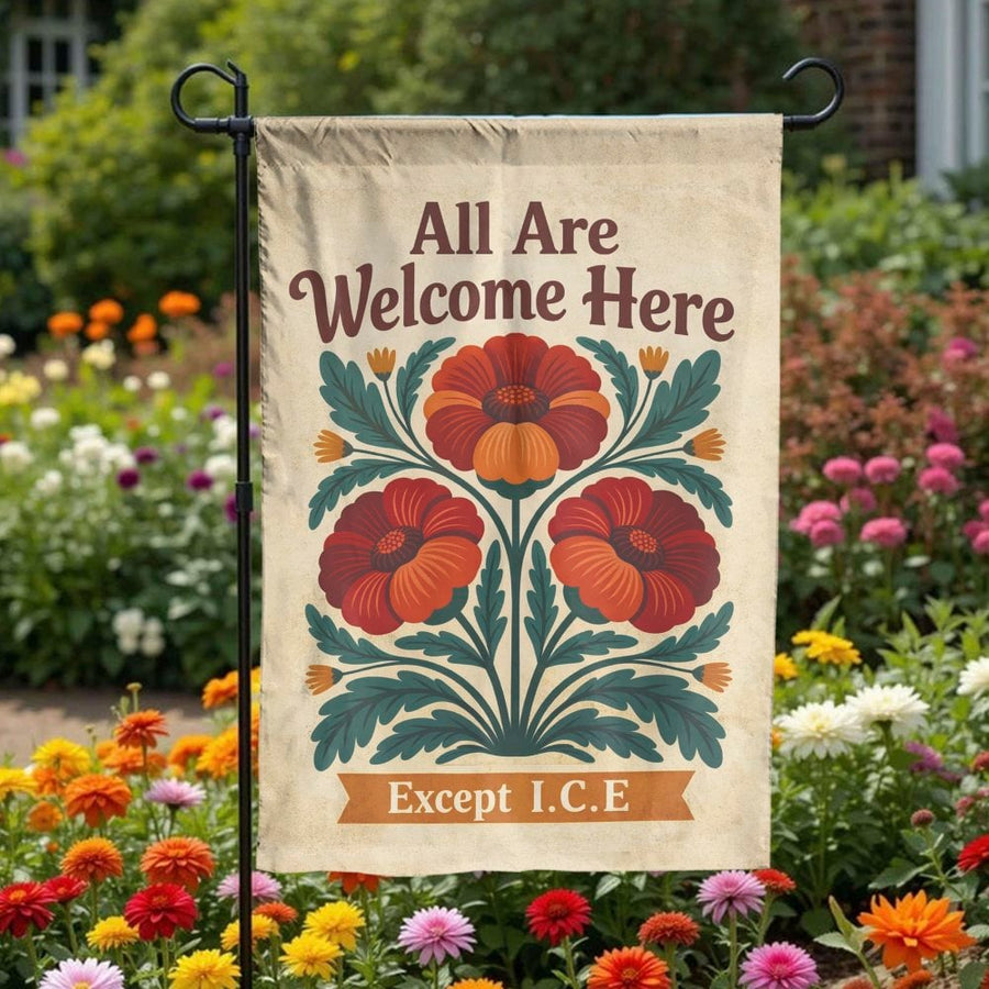 All Are Welcome Here Garden Flag | Vintage Floral Art with Except ICE Message | Double Sided Polyester | Gift for Social Justice Advocate
