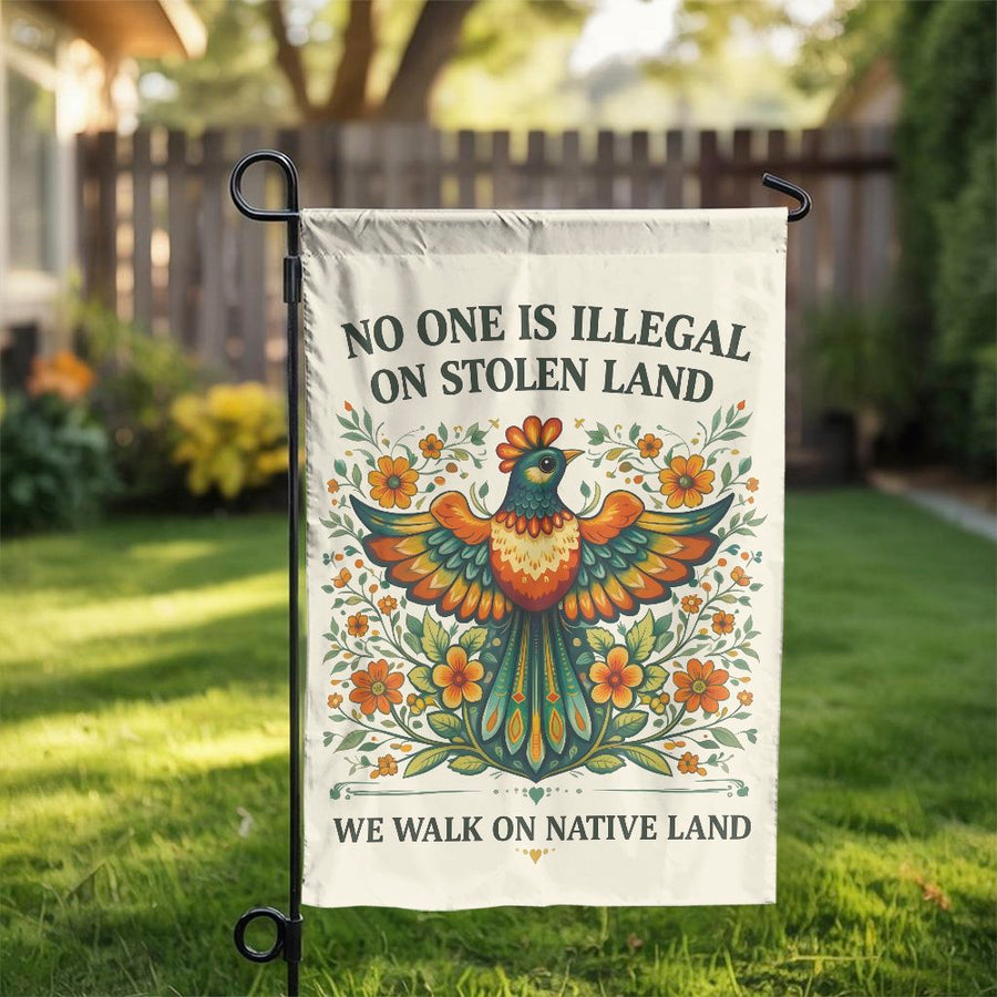 No One Is Illegal On Stolen Land Garden Flag | Folk Art Bird & Floral Design | Weather-Resistant Polyester | Social Justice Yard Decor