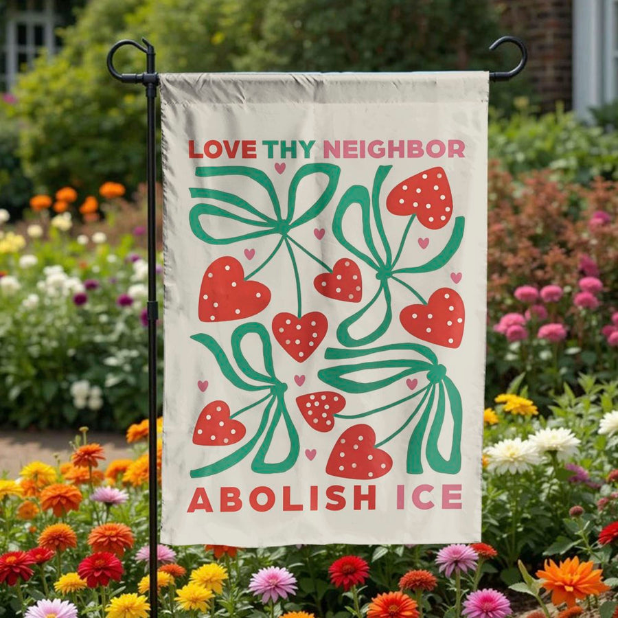 Abolish Ice Garden Flag | Love Thy Neighbor Heart Design | Double Sided Weather Resistant Fabric | Progressive Political Yard Decor Gift