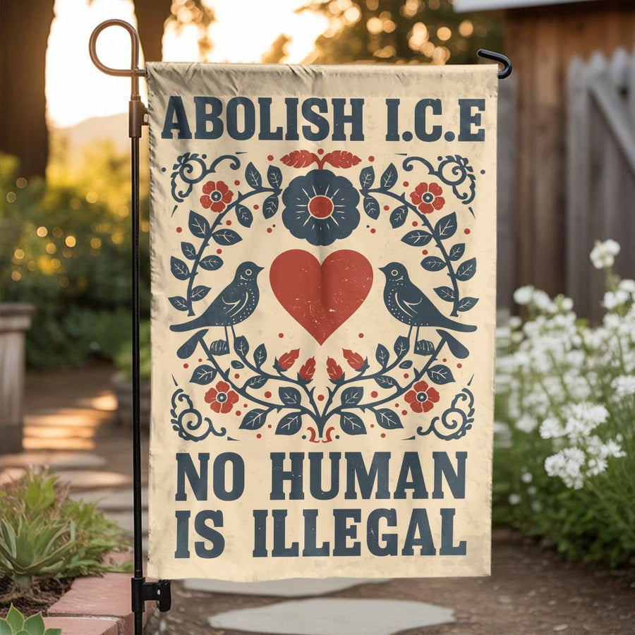 Abolish ICE Garden Flag | No Human is Illegal Folk Art Yard Sign | Premium Double Sided Polyester | Activist Home Decor Gift