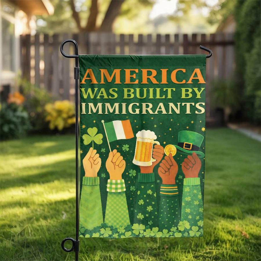 St Patricks Day Garden Flag | America Was Built By Immigrants Quote | Double Sided Polyester | Irish Pride Yard Decor Gift
