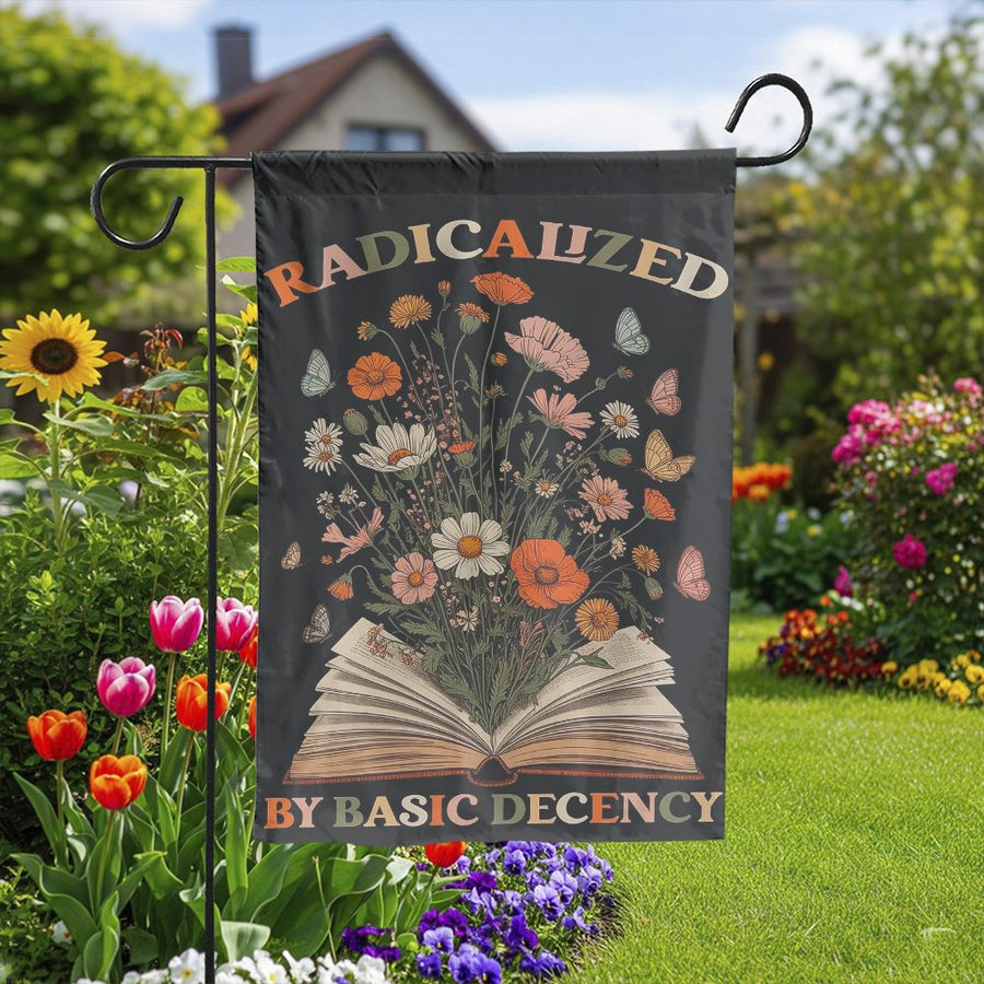 Radicalized by Basic Decency Garden Flag | Retro Wildflower Book Design | Premium Double Sided Polyester | Progressive Yard Decor Gift