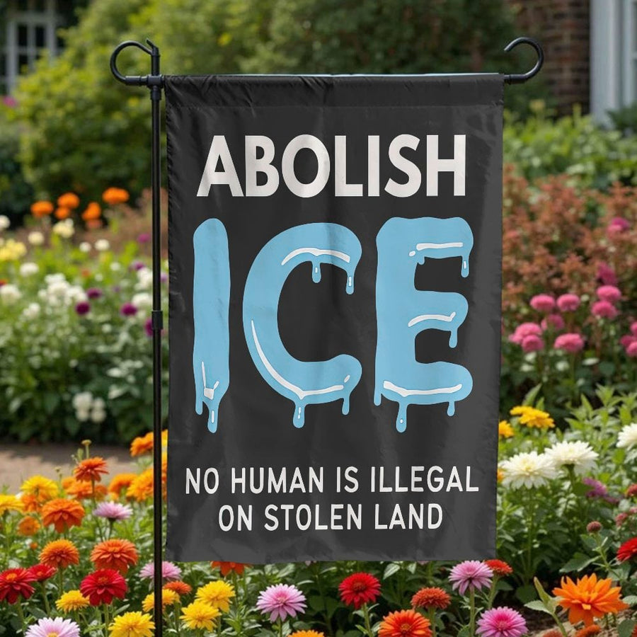 Abolish ICE Garden Flag | No Human Is Illegal Yard Sign | Double-Sided Weather-Resistant Polyester | Progressive Activist Home Decor Gift