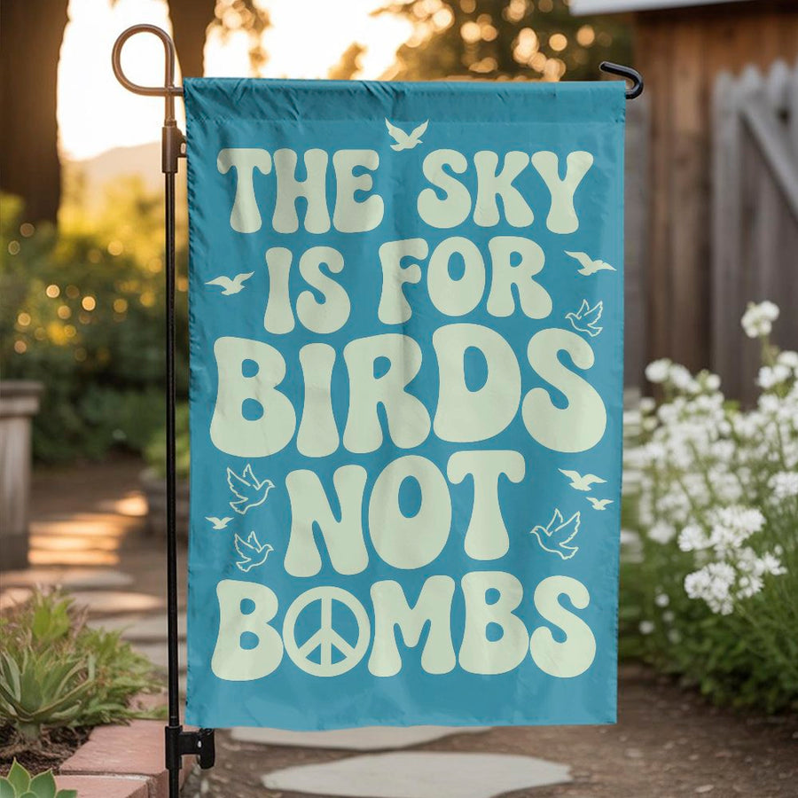 The Sky Is For Birds Not Bombs Garden Flag | Retro Anti-War Peace Sign Decor | Double Sided Weatherproof Yard Art | Activist Gift