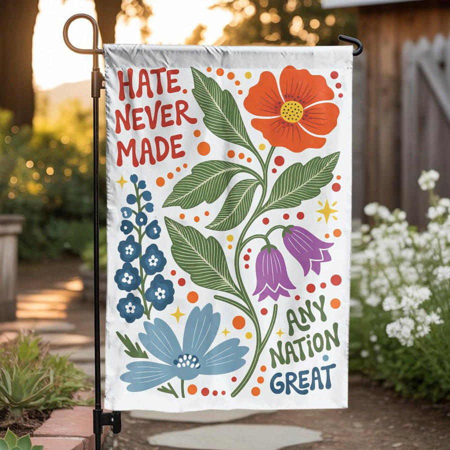 Hate Never Made Any Nation Great Garden Flag | Colorful Retro Floral Art | Weather-Resistant Double Sided Banner | Progressive Yard Decor Gift